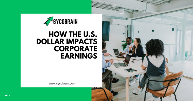 How the U.S. Dollar Impacts Corporate Earnings
