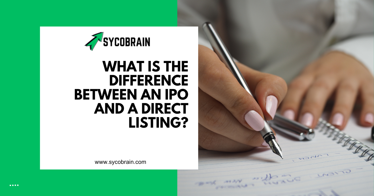 What is the Difference Between an IPO and a Direct Listing?