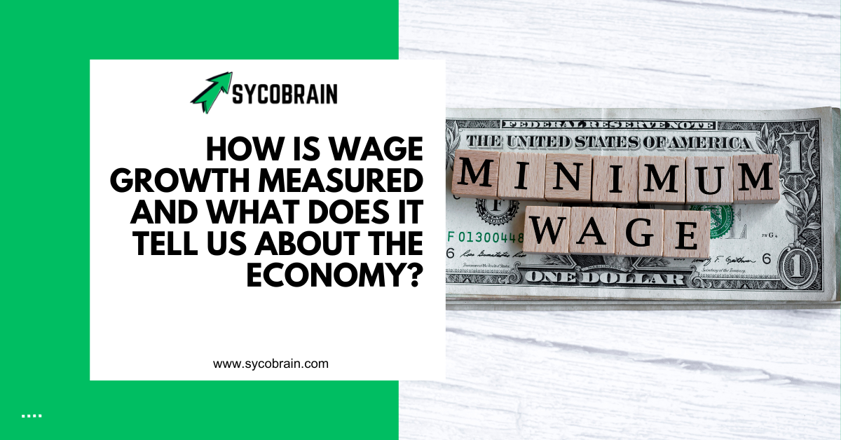How is Wage Growth Measured and What Does it Tell Us About the Economy?