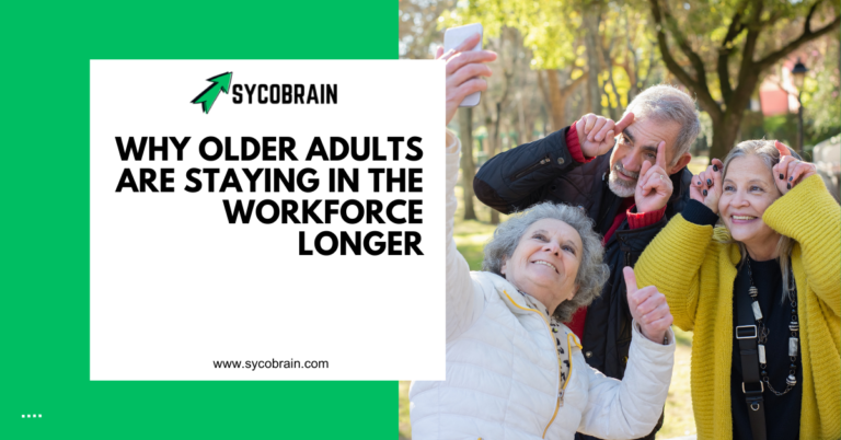 Why Older Adults Are Staying in the Workforce Longer