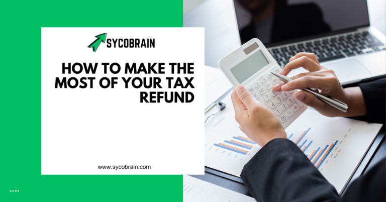 How to Make the Most of Your Tax Refund