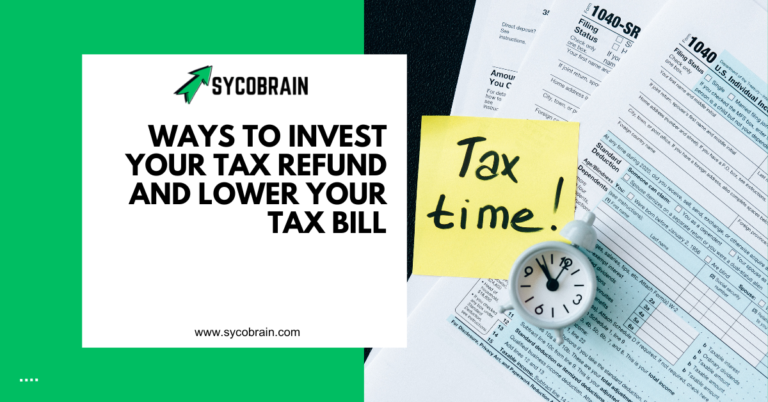 Ways to Invest Your Tax Refund and Lower Your Tax Bill