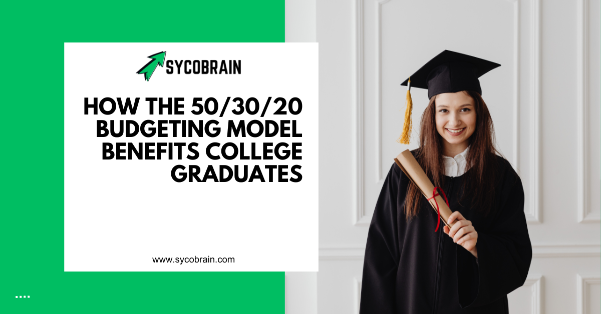 How the 50/30/20 Budgeting Model Benefits College Graduates