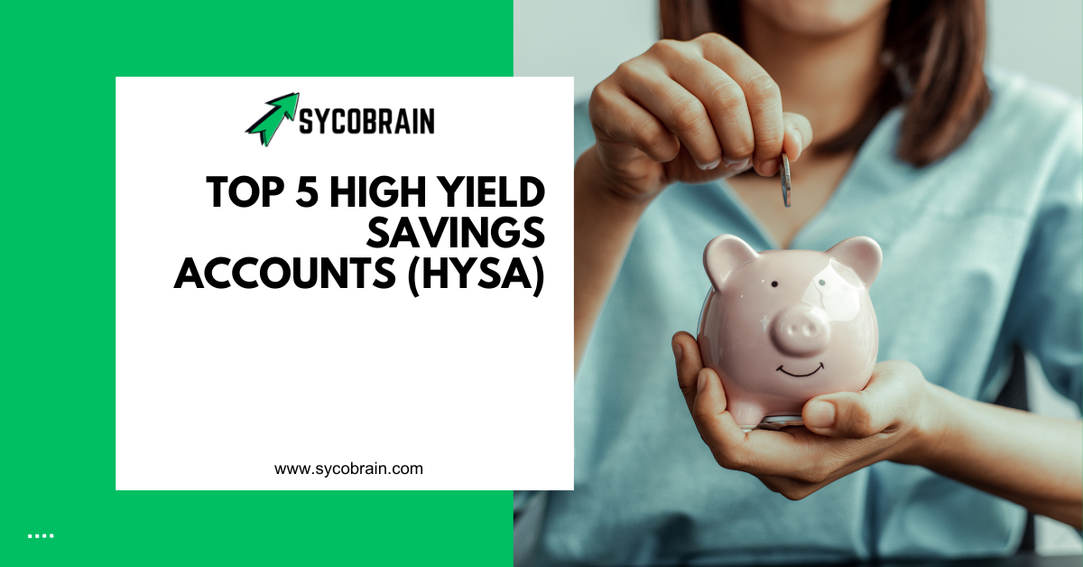 Top 5 High Yield Savings Accounts (HYSA)